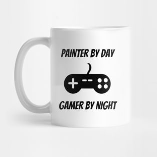 Painter By Day Gamer By Night Mug